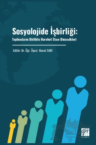 Sosyolojide İşbirliği: Toplumların Birlikte Hareket Etme Dinamikleri – Kolektif – Gazi Kitabevi kitap kapağı