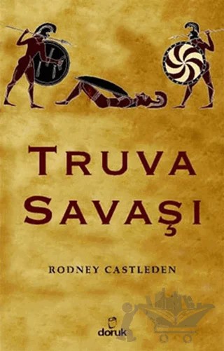 Truva Savaşı – Rodney Castleden – Doruk Yayınları kitap kapağı