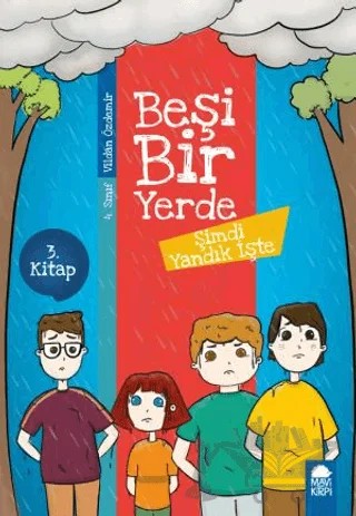 Şimdi Yandık İşte - Beşi Bir Yerde 3. Kitap (4. Sınıf) – Vildan Özdemir – Mavi Kirpi Yayınları kitap kapağı