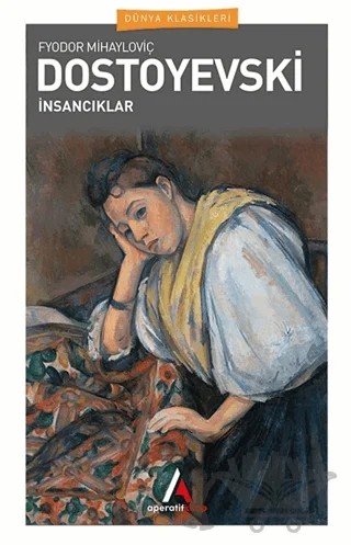 İnsancıklar – Fyodor Mihayloviç Dostoyevski – Aperatif Kitap Yayınları kitap kapağı