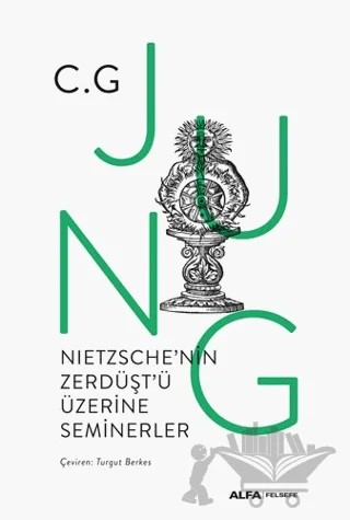 Nietzsche'nin Zerdüşt'ü Üzerine Seminerler – Carl Gustav Jung – Alfa Yayınları kitap kapağı