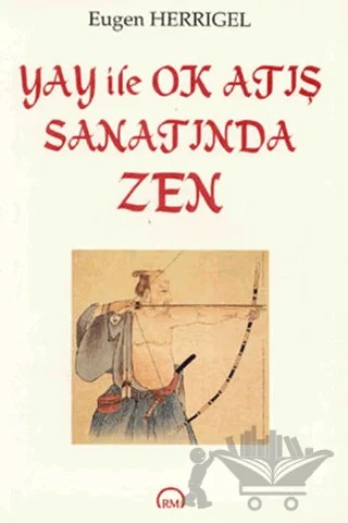 Yay ile Ok Atış Sanatında Zen – Eugen Herrigel – Ruh ve Madde Yayınları kitap kapağı