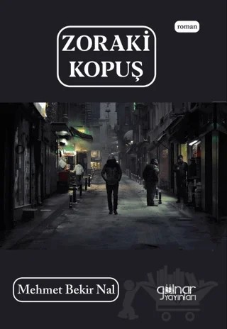 Zoraki Kopuş – Mehmet Bekir Nal – Gülnar Yayınları kitap kapağı