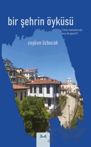Bir Şehrin Öyküsü – Coşkun Özbucak – İzan Yayıncılık kitap kapağı