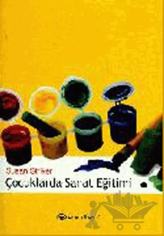 Çocuklarda Sanat Eğitimi – Susan Striker – Epsilon Yayınevi kitap kapağı