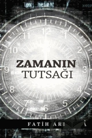 Zamanın Tutsağı – Fatih Arı – İkinci Adam Yayınları kitap kapağı