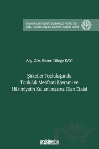Şirketler Topluluğunda Topluluk Menfaati Kavramı ve Hakimiyetin Kullanılmasına Olan Etkisi – Sezen Dilege Kayı – On İki Levha Yayınları kitap kapağı