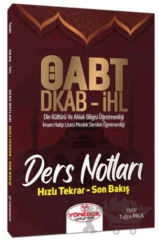 ÖABT Din Kültürü Ahlak Bilgisi ve İHL Meslek Dersleri Öğretmenliği Ders Notları – Tuğçe Pala – Yönerge Yayınları kitap kapağı