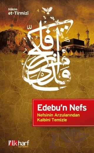 Edebu'n Nefs - Nefsinin Arzularından Kalbini Temizle – el-Hakim et-Tirmizi – İlkharf Yayınevi kitap kapağı