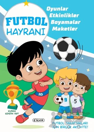 Futbol Hayranı – Kupanı Kendin Yap – Kolektif – Çiçek Yayıncılık kitap kapağı