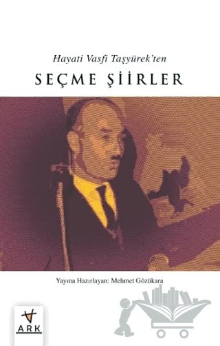 Hayatı Vasfı Taşyürek’ten Seçme Şıırler – Kolektif – Ark Kitapları kitap kapağı