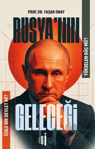Rusya'nın Geleceği – Yaşar Onay – İlgi Kültür Sanat Yayınları kitap kapağı