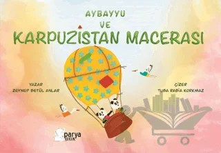 Aybayyu Ve Karpuzistan Macerası – Zeynep Betül Anlar – Parya Kitap kitap kapağı