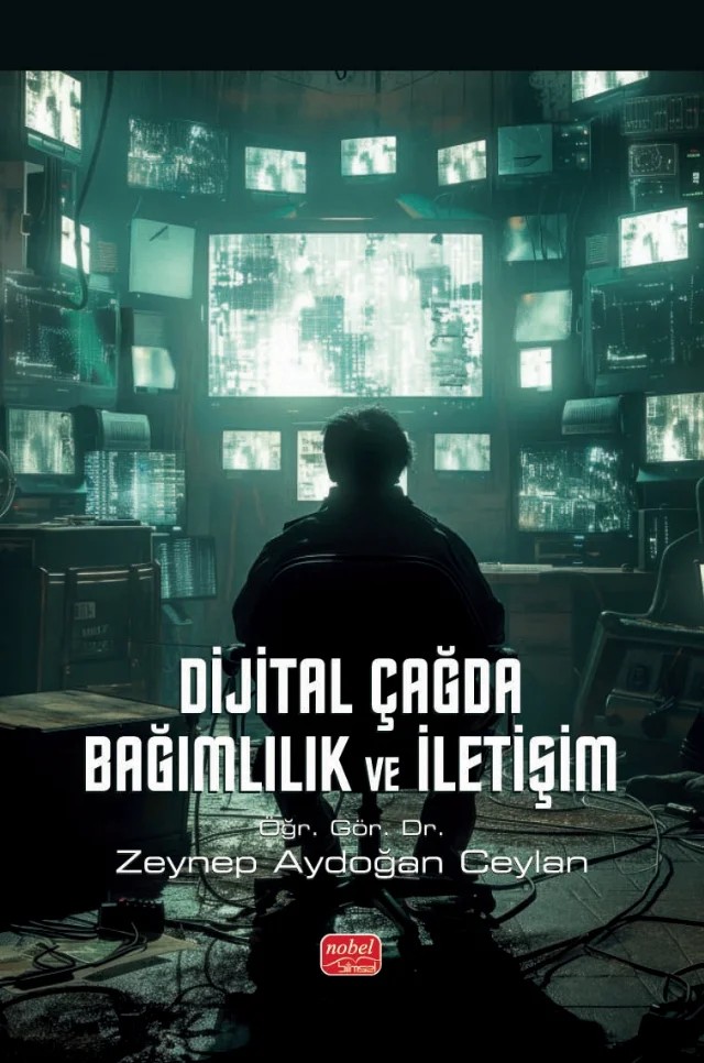 Dijital Çağda Bağımlılık ve İletişim – Zeynep Aydoğan Ceylan – Nobel Bilimsel Eserler kitap kapağı