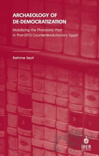 Archaeology of De-Democratization – Rahime Seyit – İBER kitap kapağı