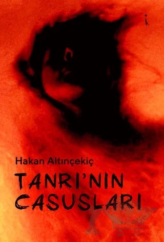Tanrı’nın Casusları – HAKAN ALTINÇEKİÇ – İkinci Adam Yayınları kitap kapağı