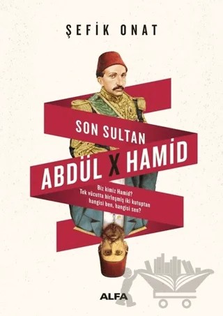 Son Sultan Abdülhamid – Şefik Onat – Alfa Yayınları kitap kapağı
