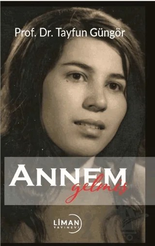 Annem Gelmiş – Tayfun Güngör – Liman Yayınevi kitap kapağı