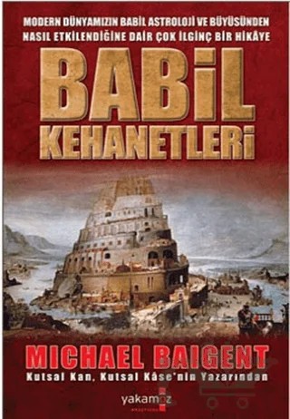 Babil Kehanetleri – Michael Baigent – Yakamoz Yayınevi kitap kapağı