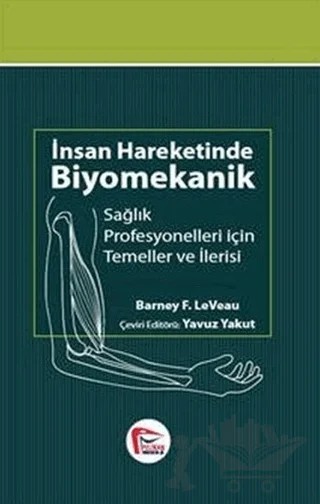 İnsan Hareketinde Biyomekanik – Barney F. LeVeau – Pelikan Tıp Teknik Yayıncılık kitap kapağı