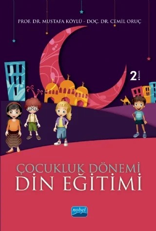 Çocukluk Dönemi Din Eğitimi – Mustafa Köylü, Cemil Oruç – Nobel Akademik Yayıncılık kitap kapağı