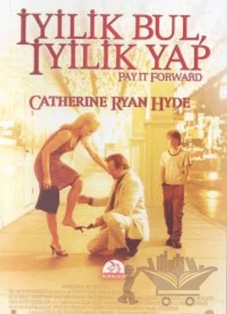 İyilik Bul, İyilik Yap – Catherine Ryan Hyde – Kuraldışı Yayınevi kitap kapağı