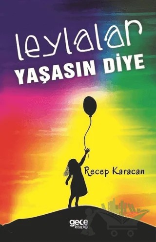 Leylalar Yaşasın Diye – Recep Karacan – Gece Kitaplığı kitap kapağı
