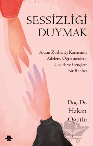 Sessizliği Duymak – Hakan Öğütlü – Görünmez Adam Yayıncılık kitap kapağı