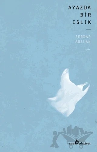 Ayazda Bir Islık – Serdar Arslan – Çıra Yayınları kitap kapağı