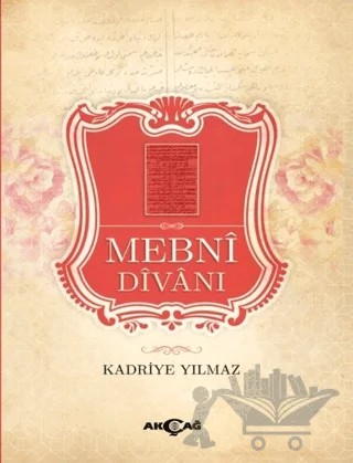 Mebni Divanı – Kadriye Yılmaz – Akçağ Yayınları kitap kapağı