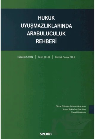 Hukuk Uyuşmazlıklarında Arabuluculuk Rehberi – Tuğçem Şahin, Yasin Çelik, Ahmet Cemal Ruhi – Seçkin Yayıncılık kitap kapağı