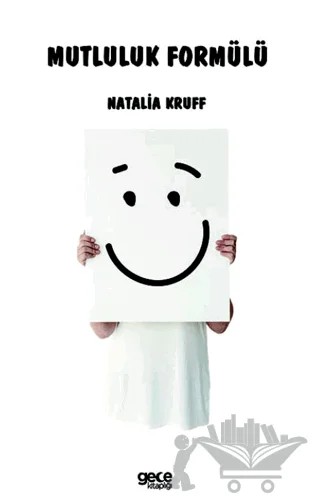Mutluluk Formülü – Natalia Kruff – Gece Kitaplığı kitap kapağı