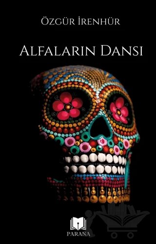Alfaların Dansı – Özgür İrenhür – Parana Yayınları kitap kapağı