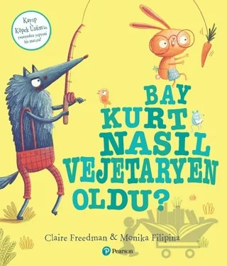 Bay Kurt Nasıl Vejetaryen Oldu? – Claire Freedman, Monika Filipina – Pearson Çocuk Kitapları kitap kapağı