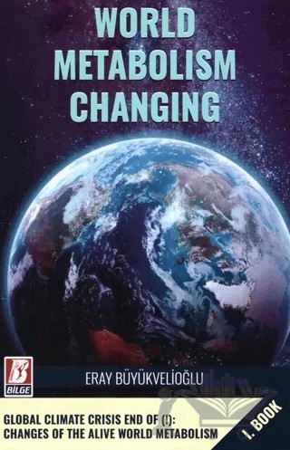 World Metabolism Changing – Eray Büyükvelioğlu – Bilge Yayınevi kitap kapağı