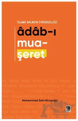 Adab-ı Muaşeret – Muhammed Zeki Mirzaoğlu – Çıra Yayınları kitap kapağı