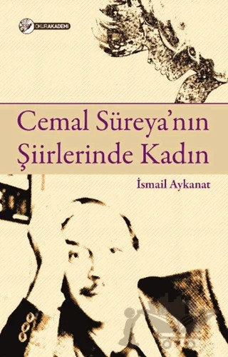 Cemal Süreya’nın Şiirlerinde Kadın – İsmail Aykanat – Okur Akademi kitap kapağı