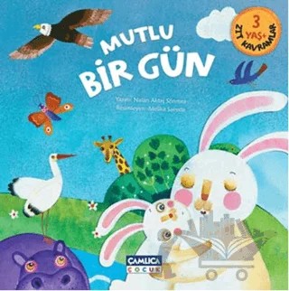 Mutlu Bir Gün - Zıt Kavramlar – Nalan Aktaş Sönmez – Çamlıca Çocuk Yayınları kitap kapağı