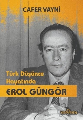 Türk Düşünce Hayatında Erol Güngör – Cafer Vayni – Yediveren Yayınları kitap kapağı