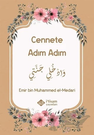 Cennete Adım Adım – Emir bin Muhammed el-Medari – İtisam Yayınları kitap kapağı