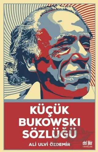 Küçük Bukowski Sözlüğü – Ali Ulvi Özdemir – Akıl Fikir Yayınları kitap kapağı