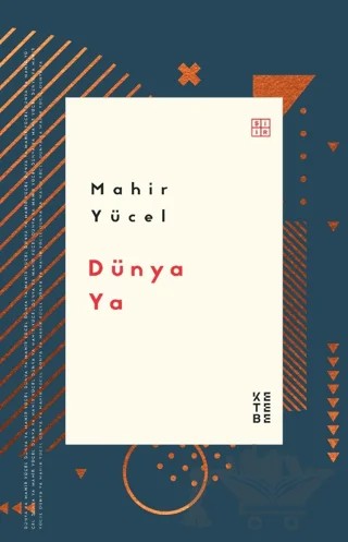 Dünya Ya – Mahir Yücel – Ketebe Yayınları kitap kapağı