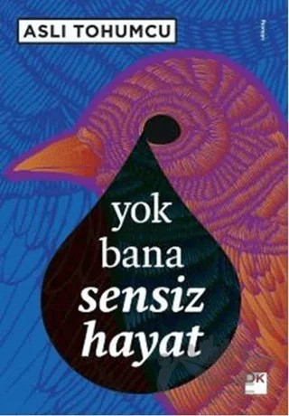 Yok Bana Sensiz Hayat – Aslı Tohumcu – Doğan Kitap kitap kapağı