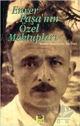 Enver Paşa'nın Özel Mektupları – Arı İnan – İmge Kitabevi Yayınları kitap kapağı