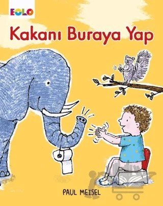 Kakanı Buraya Yap – Paul Meisel – Eolo Yayıncılık kitap kapağı