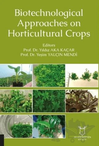 Biotechnological Approaches on Horticultural Crops – Yeşim Yalçın Mendi, Yıldız Aka Kaçar – Akademisyen Kitabevi kitap kapağı