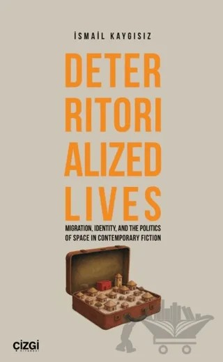 Deterritorialized Lives – İsmail Kaygısız – Çizgi Kitabevi Yayınları kitap kapağı