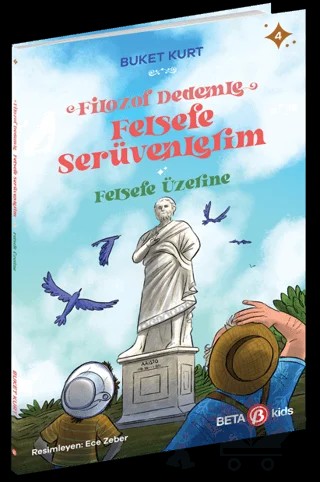Filozof Dedemle Felsefe Serüvenlerim - Felsefe Üzerine – Buket Kurt – Beta Kids kitap kapağı