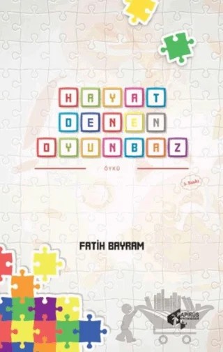 Hayat Denen Oyunbaz – Fatih Bayram – Papirüs Yayınevi kitap kapağı