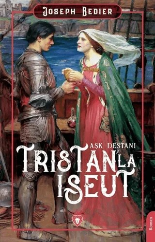 Tristanl'a Iseut Aşk Destanı – Joseph Bedier – Dorlion Yayınları kitap kapağı